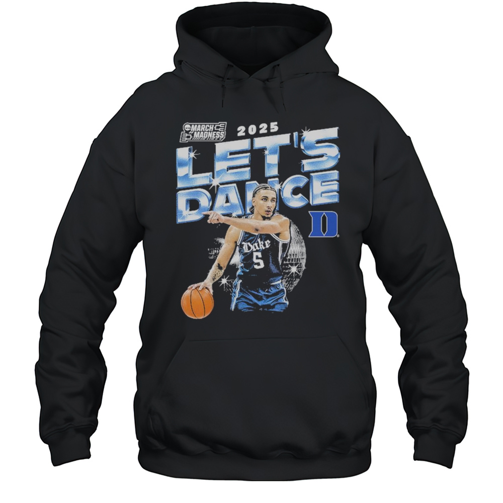 Tyrese Proctor Duke Blue Devils Basketball Lets Dance NCAA March Madness 2025 Graphic T-shirt Unisex Hoodie