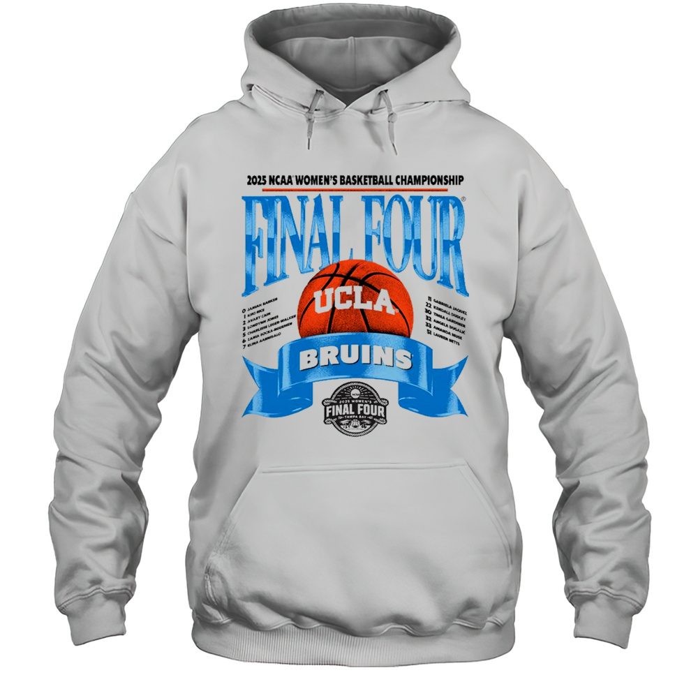UCLA Bruins 2025 NCAA Womens Basketball Championship Final Four Banner Janiah Barker Kiki Rice Avary Cain Logo T-shirt Unisex Hoodie