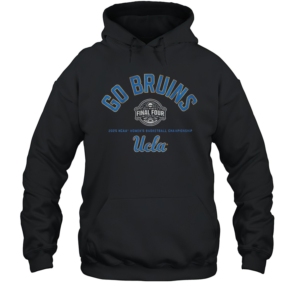 UCLA Bruins 2025 NCAA Womens Basketball Championship Go Bruins Final Four Shirt Unisex Hoodie