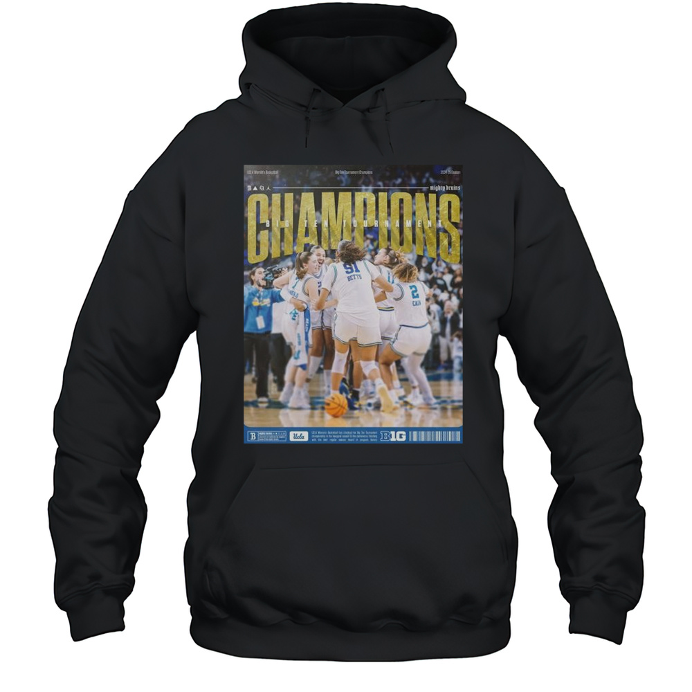 Ucla Bruins Womens Basketball Big Ten Tournament Champions 2025 Poster Shirt Unisex Hoodie