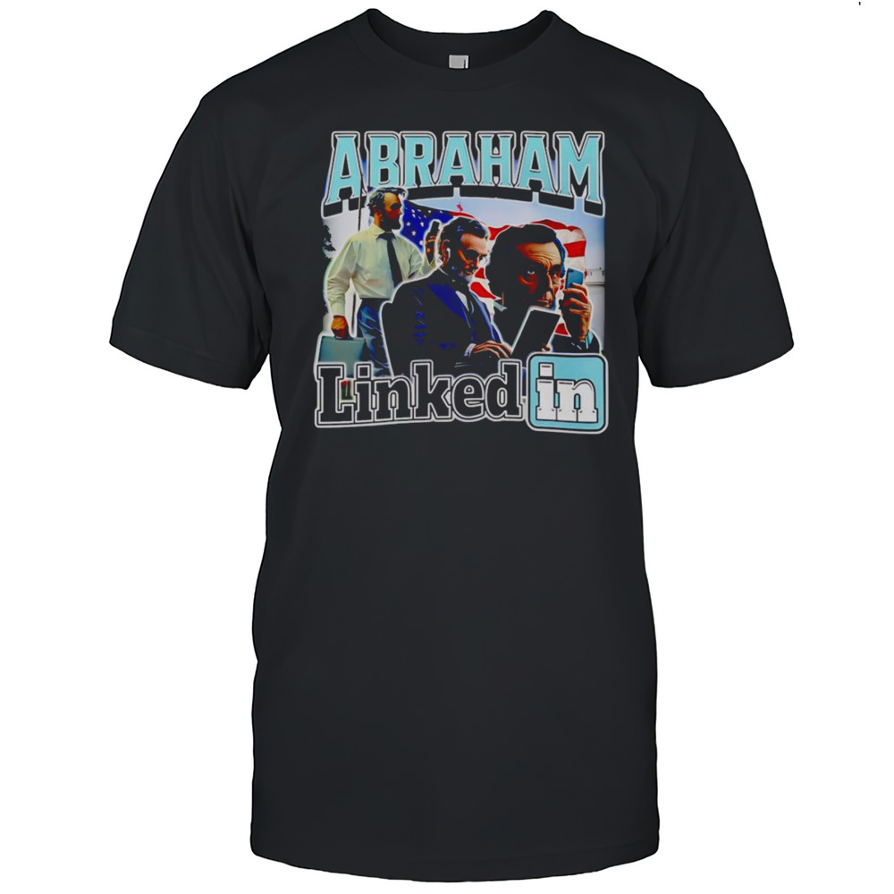 Abraham Linkedin Shirt