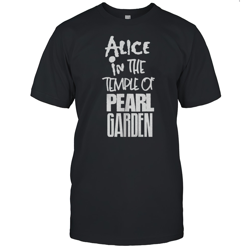 Alice In The Temple Of Pearl Garden Shirt
