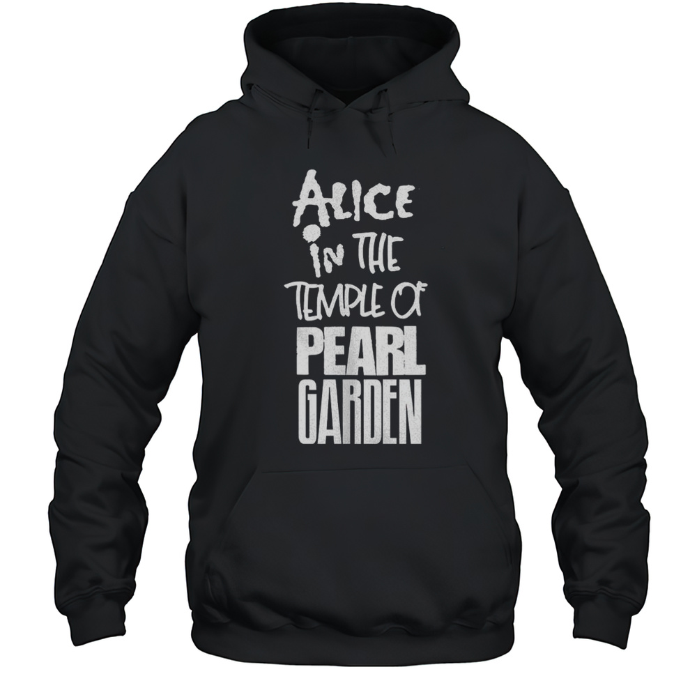 Alice In The Temple Of Pearl Garden Shirt Unisex Hoodie