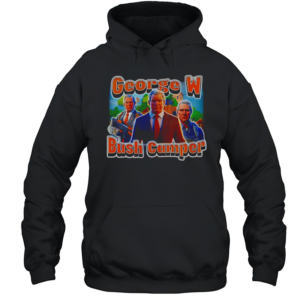 George W Bush Camper Shirt Unisex Hoodie