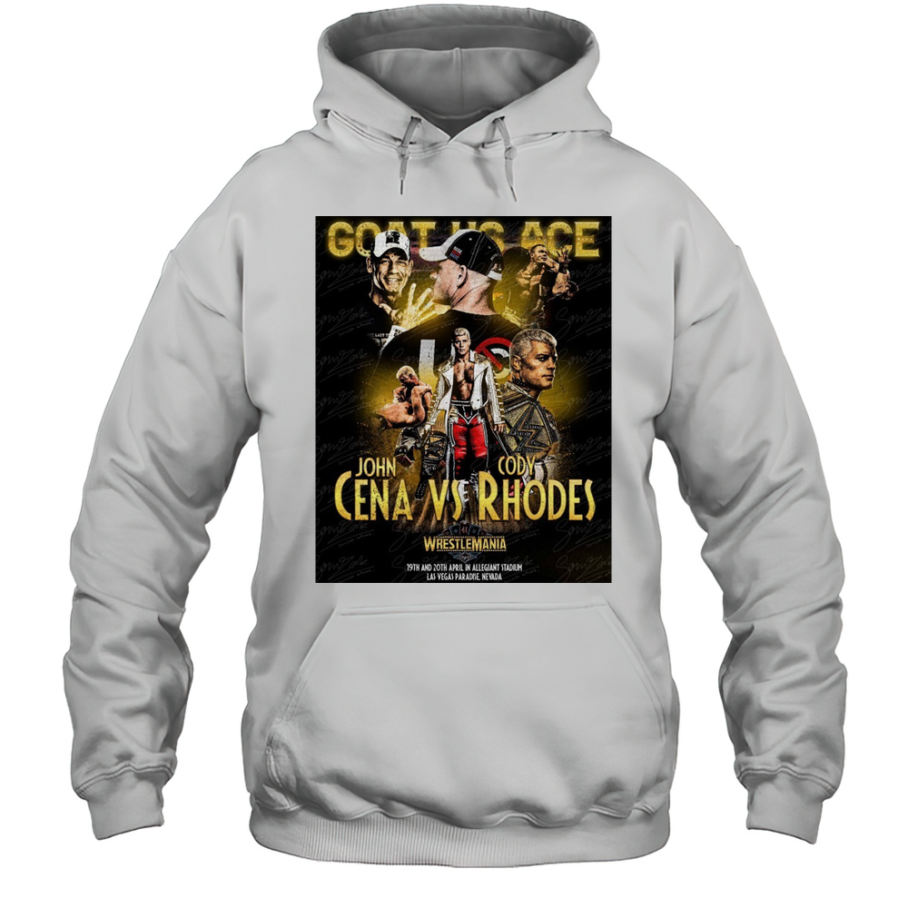 Goat Vs Ace John Cena Vs Cody Rhodes Wrestlemania 41 19th And 20th April In Allegiant Stadium Las Vegas Paradise T-shirt Unisex Hoodie