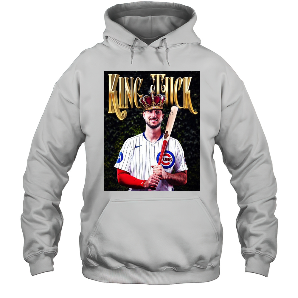 King Tuck Kyle Tucker Chicago Cubs MLB Baseball Has Homered In 4 Straight Games Poster T-shirt Unisex Hoodie