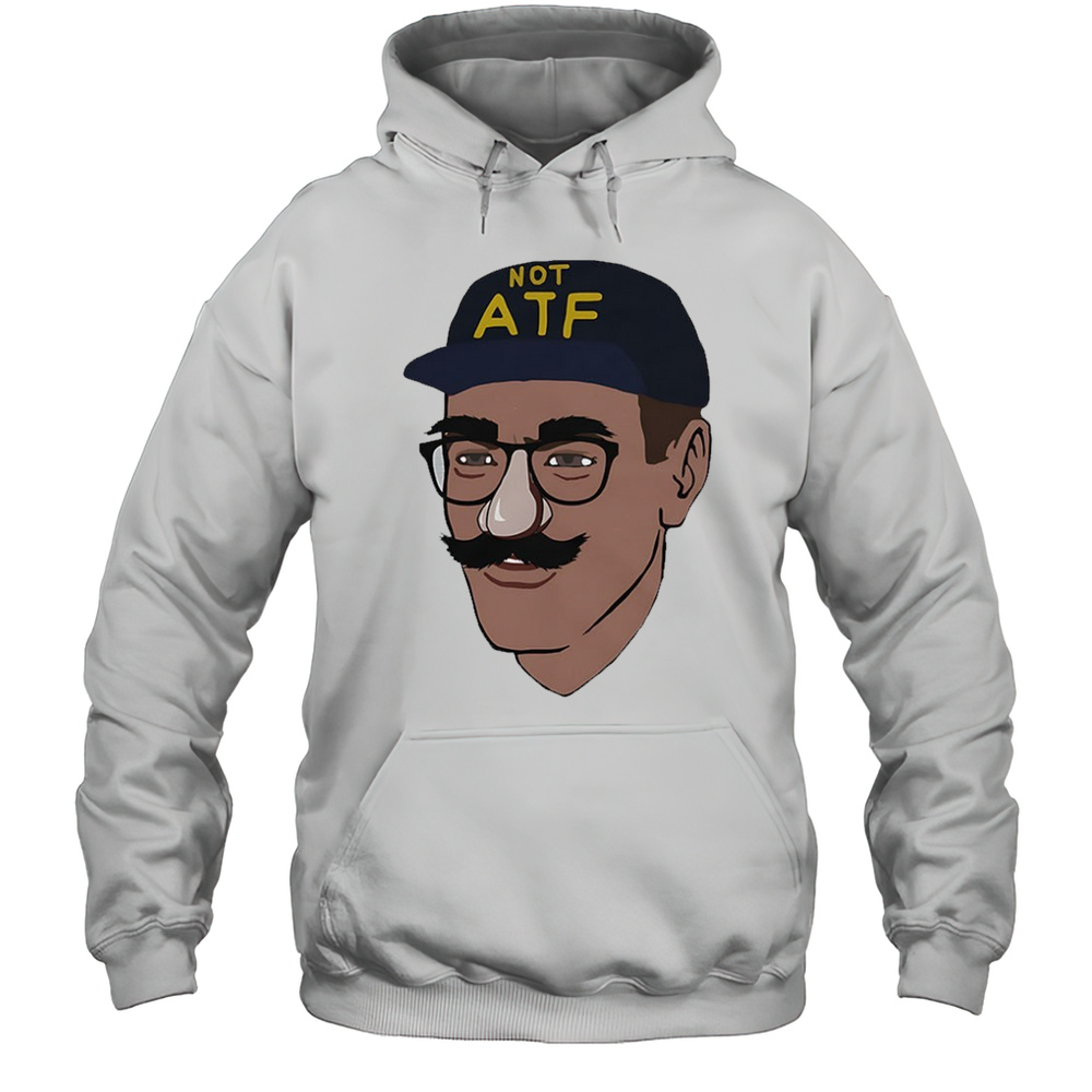 Not ATF Guy Meme Shirt Unisex Hoodie