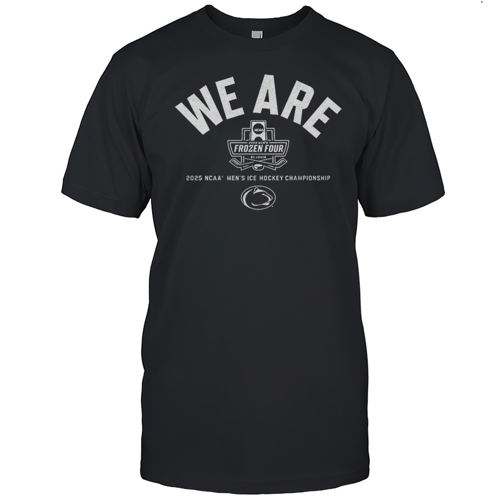 Penn State Nittany Lions 2025 Mens Ice Hockey Championship We Are Frozen Four Shirt