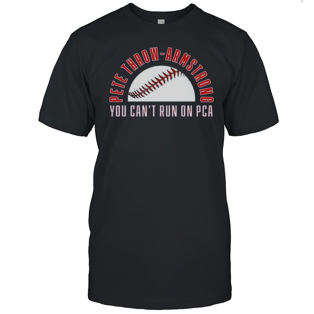 Pete Throw-armstrong You Cant Run On Pca Shirt