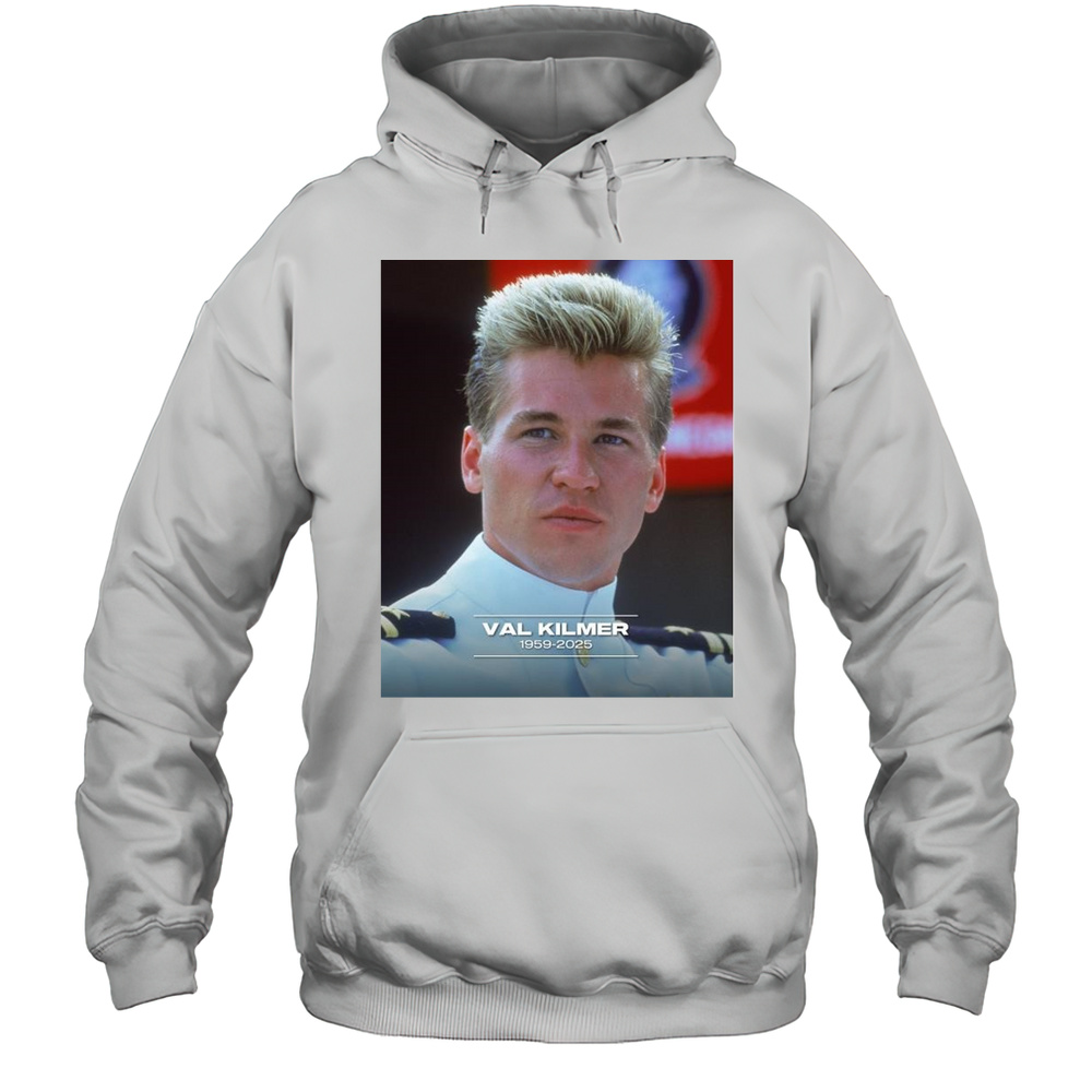 RIP Iceman Val Kilmer 1959-2025 Whose Indelible Cinematic Mark Spanned Genres And Generations T-shirt Unisex Hoodie