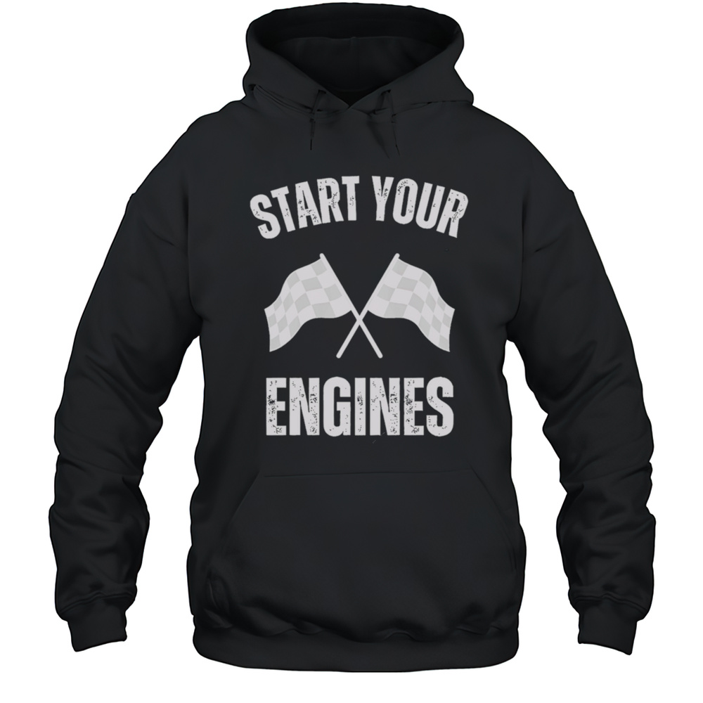 Start Your Engines White Flag Shirt Unisex Hoodie