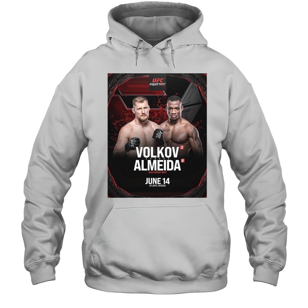 UFC Fight Night UFC Atlanta Alexander Volkov Vs Jailton Almeida Heavyweight Bout June 14 2025 Atlanta Georgia T-shirt Unisex Hoodie