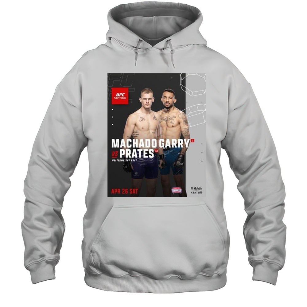 UFC Fight Night UFC Kansas City Ian Machado Garry Vs Carlos Prates Welterweight Bout April 26 2025 T-shirt Unisex Hoodie