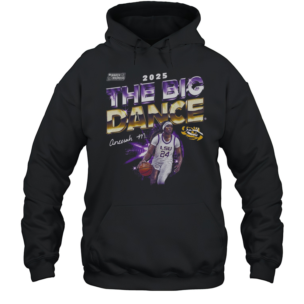 Aneesah Morrow Lets Dance The Big Dance LSU Tigers 2025 NCAA March Madness Signature T-shirt Unisex Hoodie
