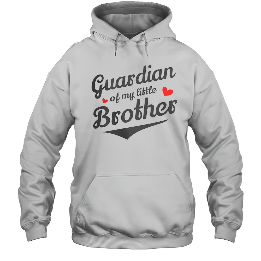 Awesome Guardian Of My Little Brother T-Shirt Unisex Hoodie