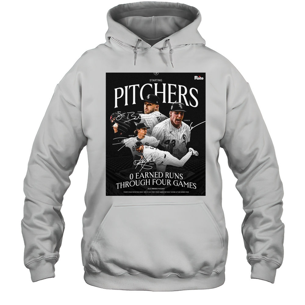 Chicago White Sox Starting Pitchers Burke Cannon Martin Perez 0 Earned Runs Through Four Games Signatures Poster T-shirt Unisex Hoodie