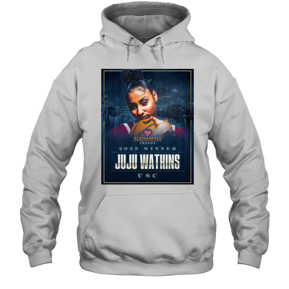 Congratulations Juju Watkins USC Trojans Basketball 2025 Winner Naismith Trophy Poster T-shirt Unisex Hoodie