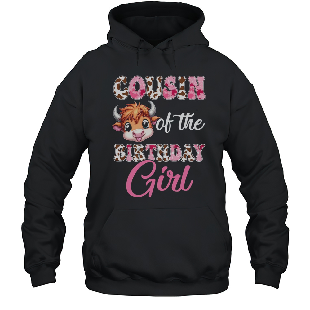 Cousin Of The Birthday Girl Highland Cow Farm 1st Birthday Shirt Unisex Hoodie