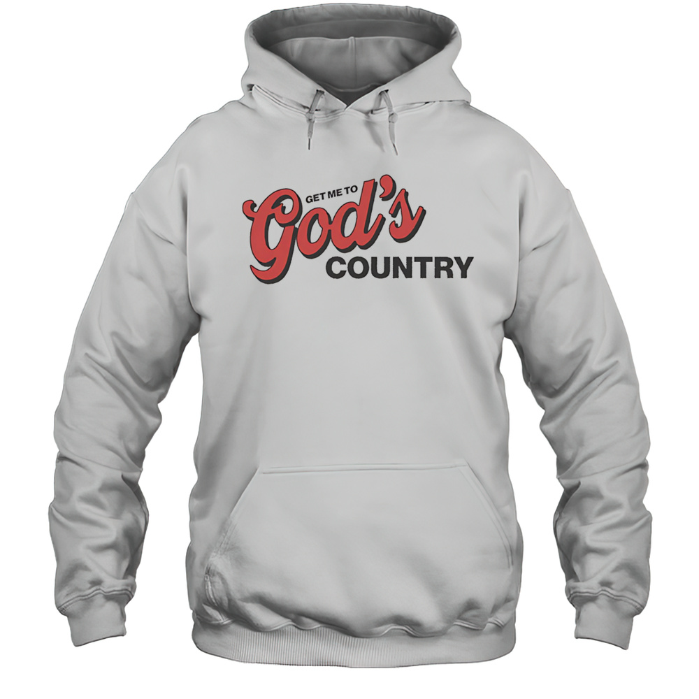 Get Me To Gods Country Morgan Wallen Shirt Unisex Hoodie
