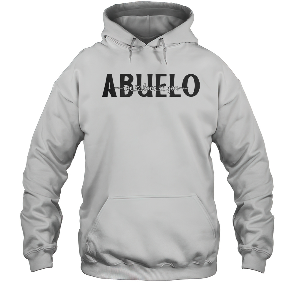 Good Abuelo We Love You T-Shirt Unisex Hoodie