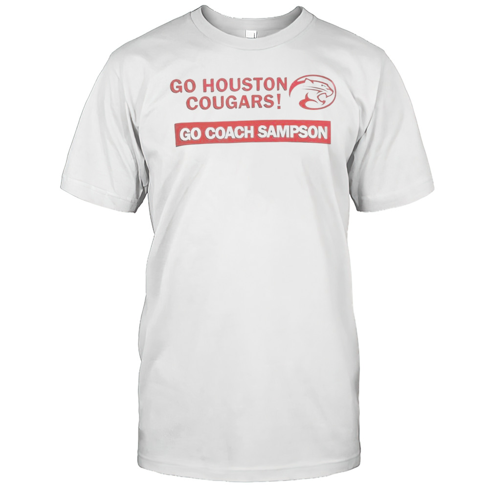 Good Go Houston Cougars Basketball Go Coach Sampson T-Shirt