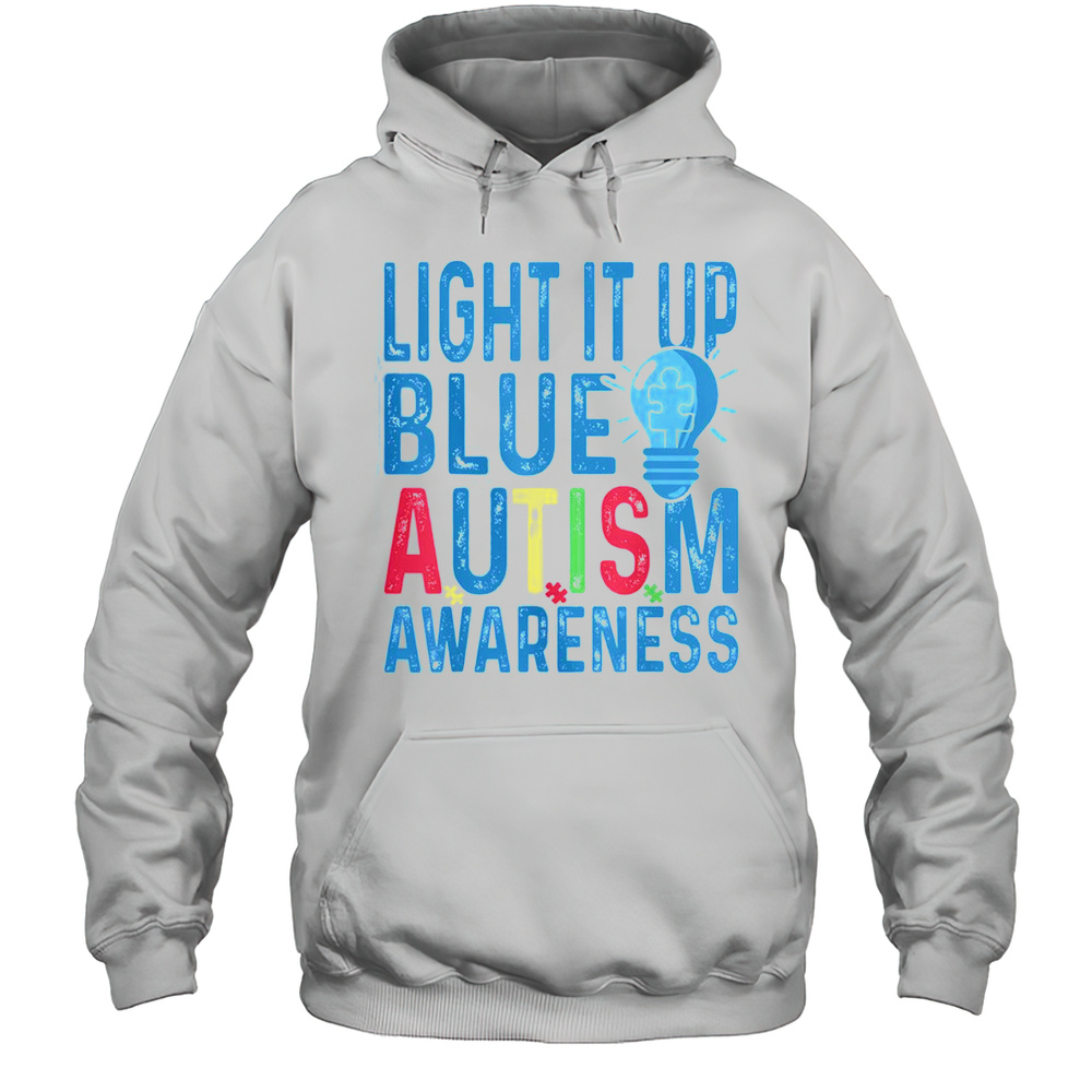 Good Light It Up Blue Autism Awareness T-Shirt Unisex Hoodie