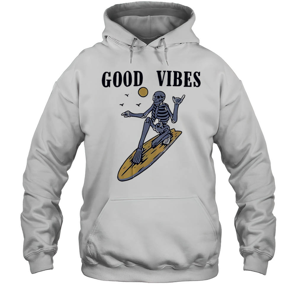 Good Vibes Skeleton Shirt Unisex Hoodie