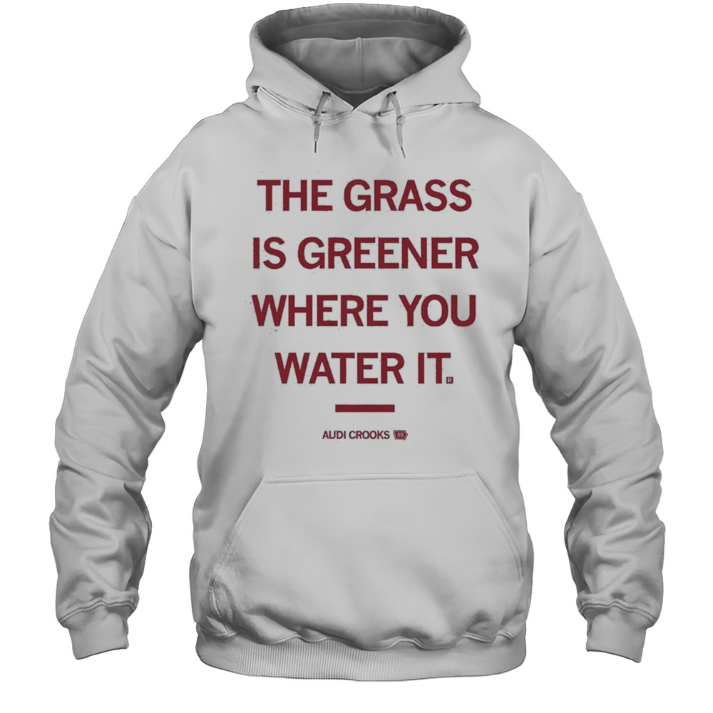 Grass Is Greener Audi Crooks Quote Shirt Unisex Hoodie