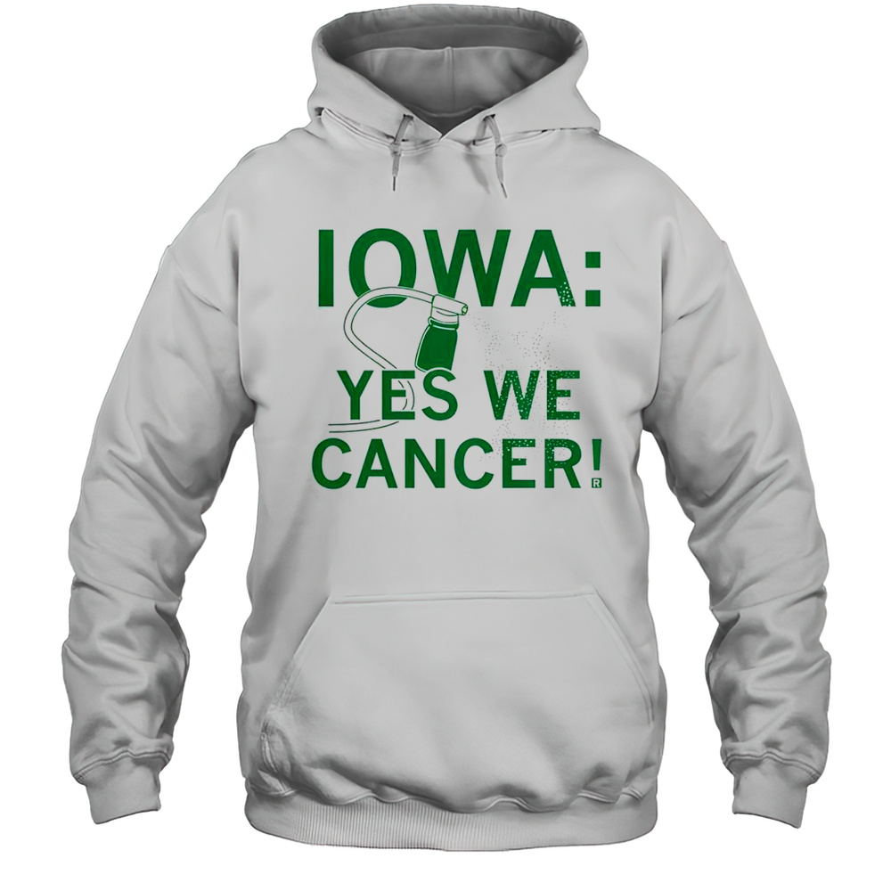 Hot Iowa Yes We Cancer T-Shirt Unisex Hoodie