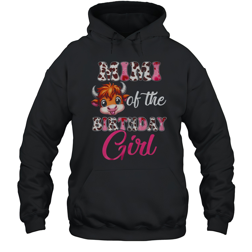 Mimi Of The Birthday Girl Highland Cow Farm 1st Birthday Shirt Unisex Hoodie