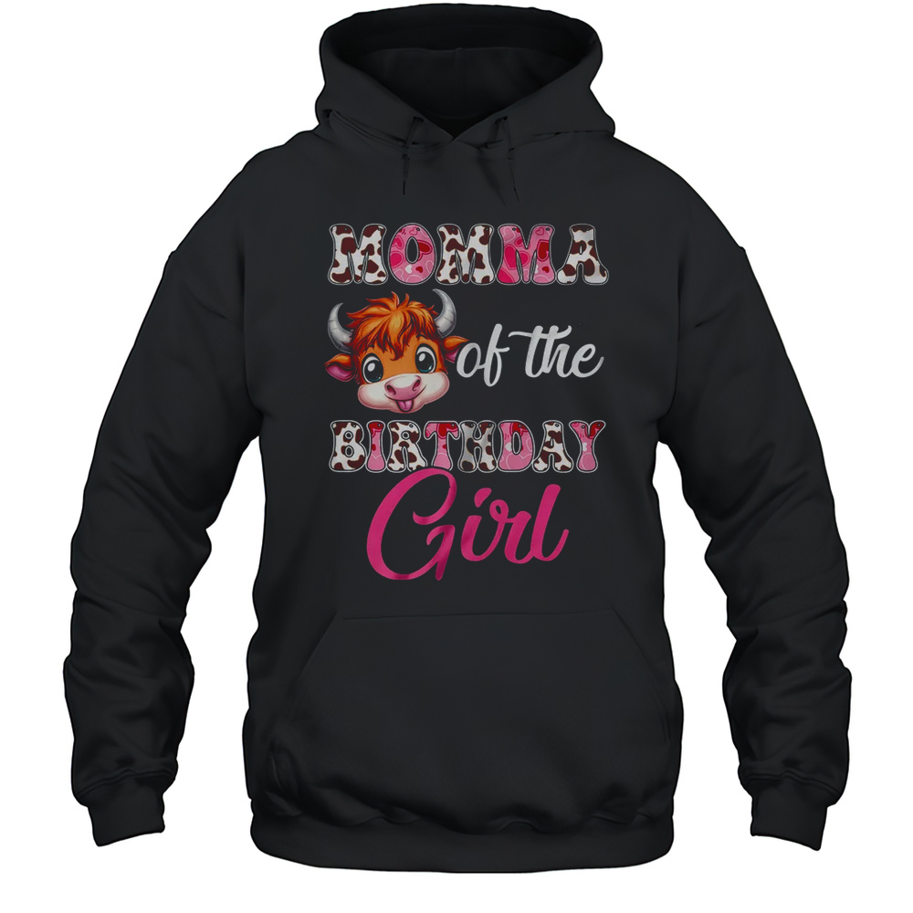 Momma Of The Birthday Girl Highland Cow Farm 1st Birthday Shirt Unisex Hoodie
