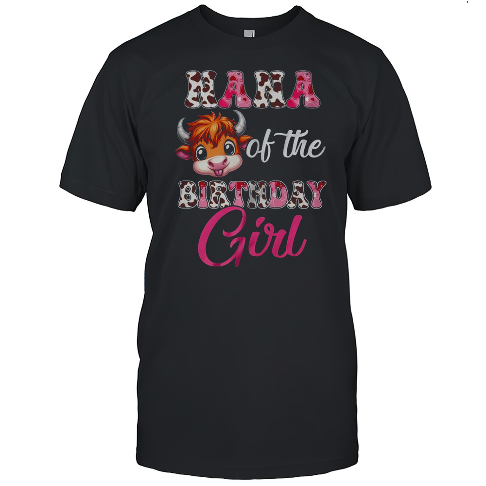 Nana Of The Birthday Girl Highland Cow Farm 1st Birthday Shirt
