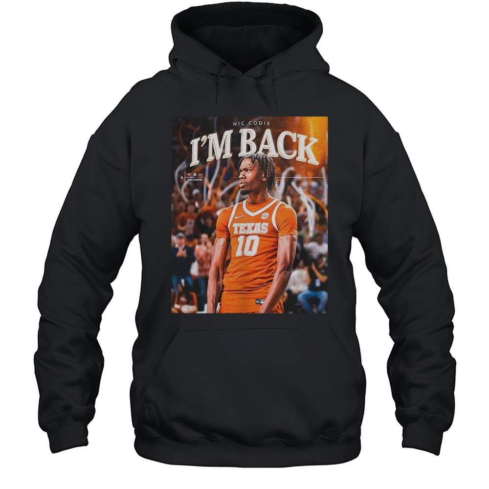 Nic Codie Texas Longhorns Im Back Shirt Unisex Hoodie