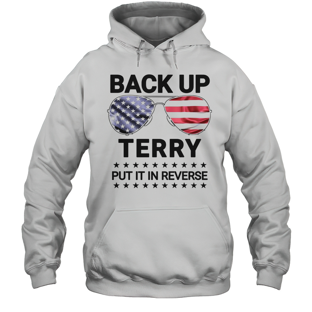 Nice Back Up Terry Put It In Reverse 4th Of July Fireworks T-Shirt Unisex Hoodie