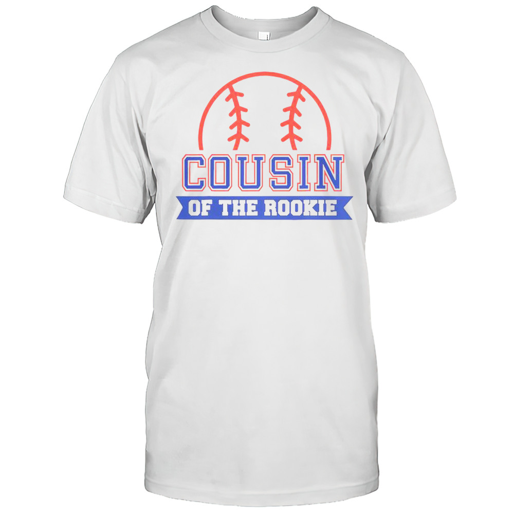 Nice Cousin Of Rookie Baseball T-Shirt
