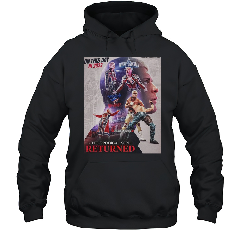 On This Day In 2022 Cody Rhodes American Nightmare The Prodigal Son Returned Sportskeeda Wrestling 2025 T-shirt Unisex Hoodie