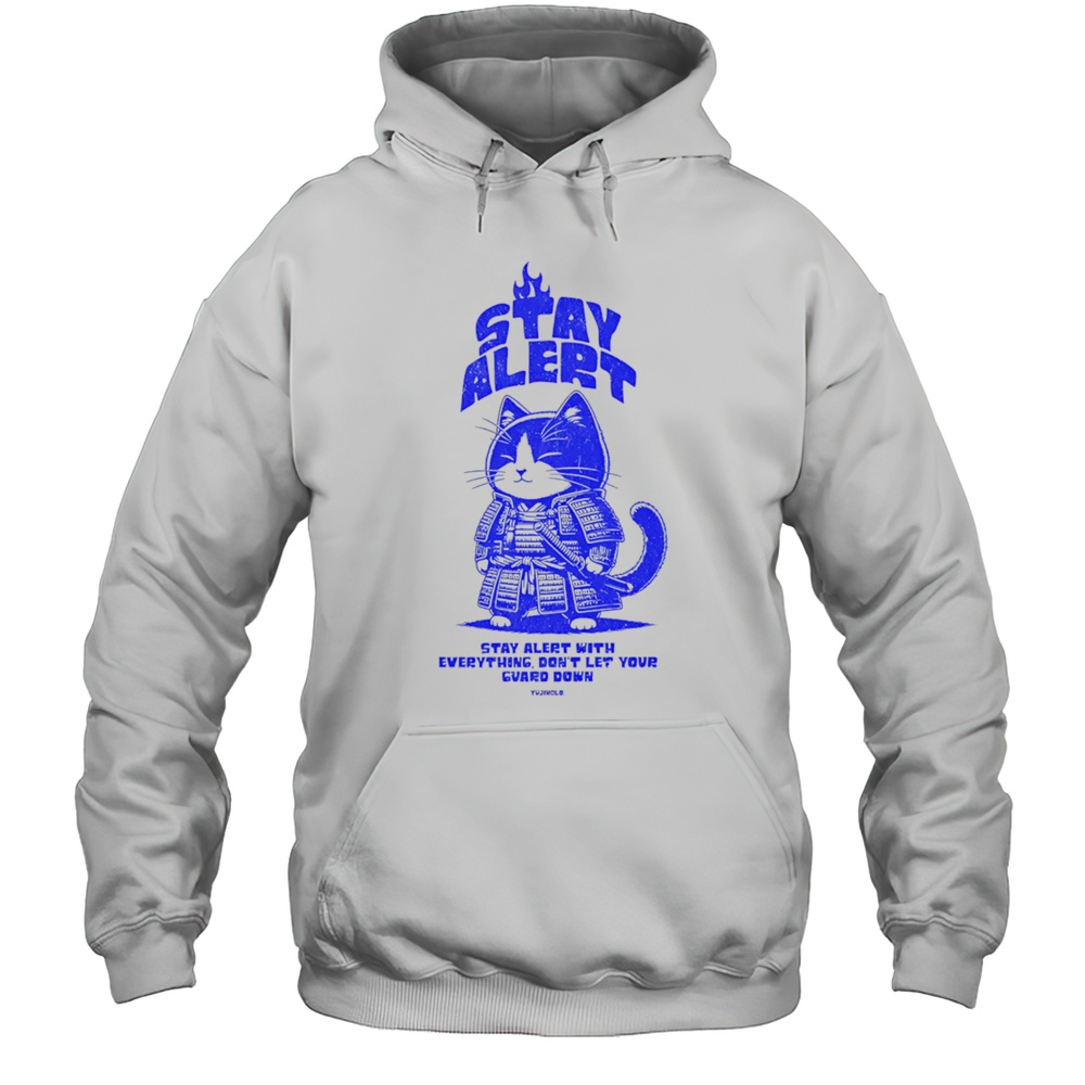 Stay Alert Cat Shirt Unisex Hoodie
