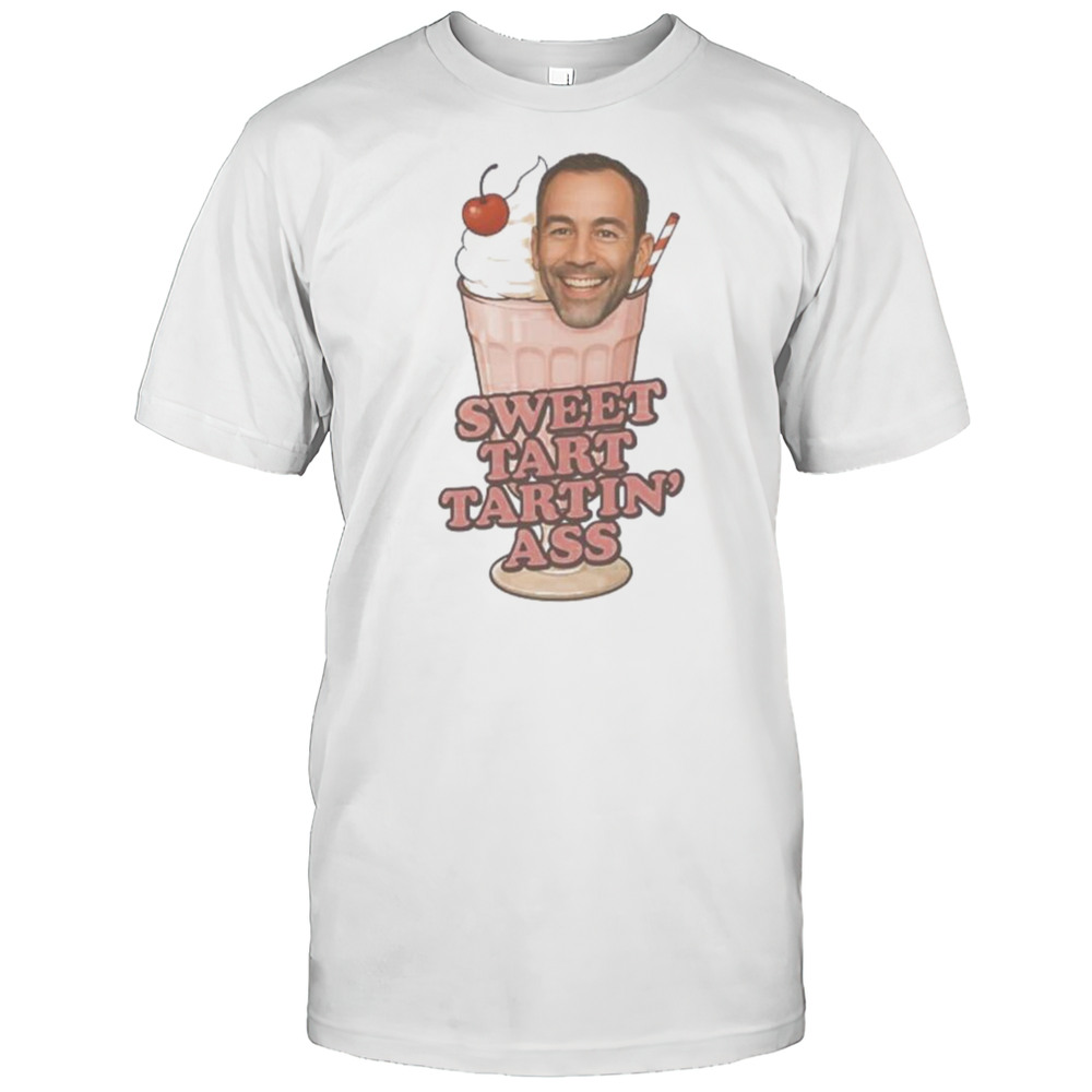 Sweet Tart Tartin Ass Cookie Cream Shirt