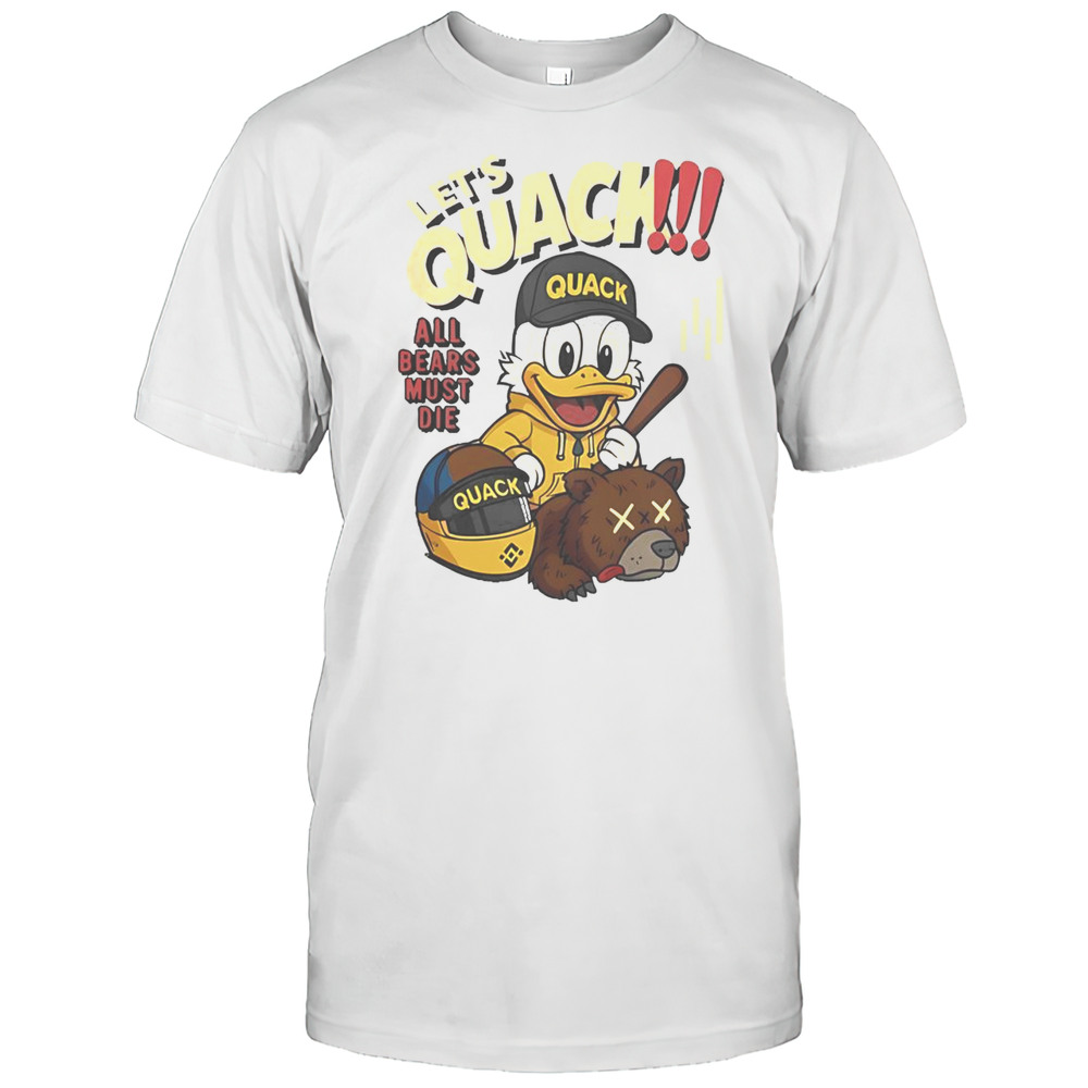 Top Lets Quack All Bears Must Die Duck T-Shirt