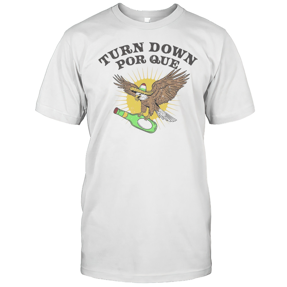 Turn Down Porque Eagle Shirt