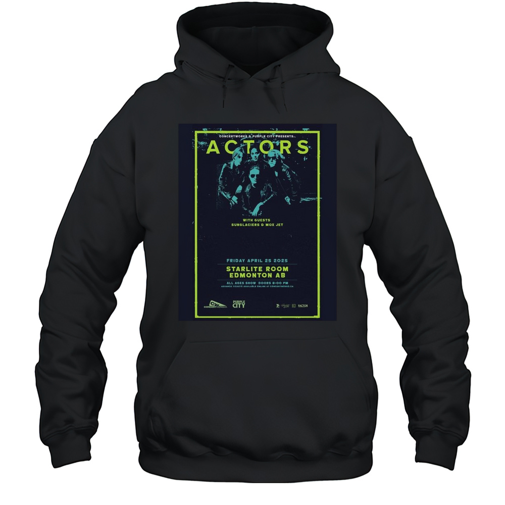 Actors With Guests Sunglaciers  Mox Jet Friday April 25 2025 Shirt Unisex Hoodie