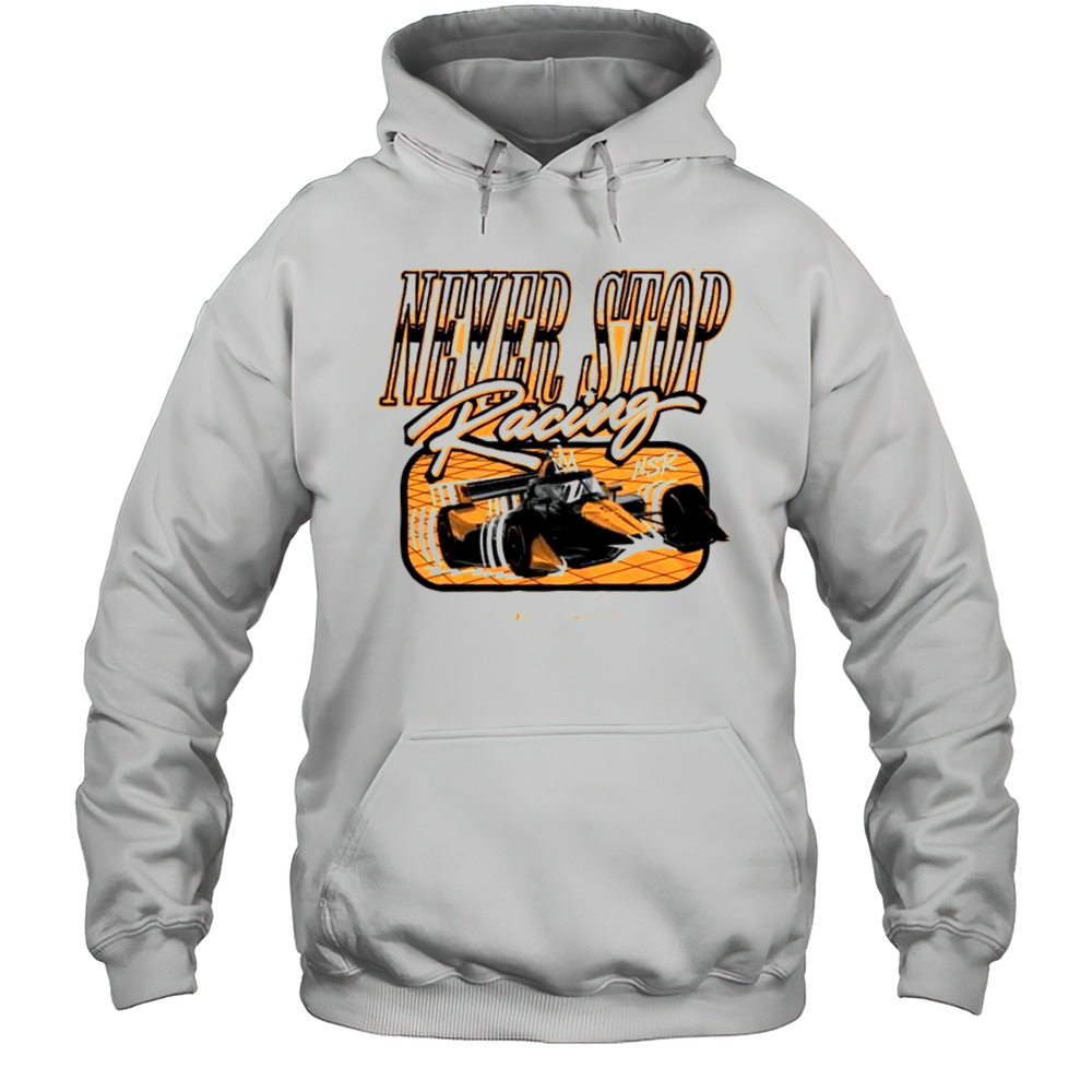 Arrow McLaren Pato OWard Never Stop Racing NSR T-shirt Unisex Hoodie