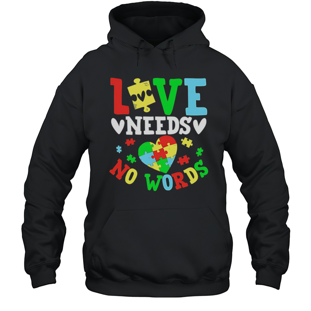 Autism Love Needs No Words Shirt Unisex Hoodie