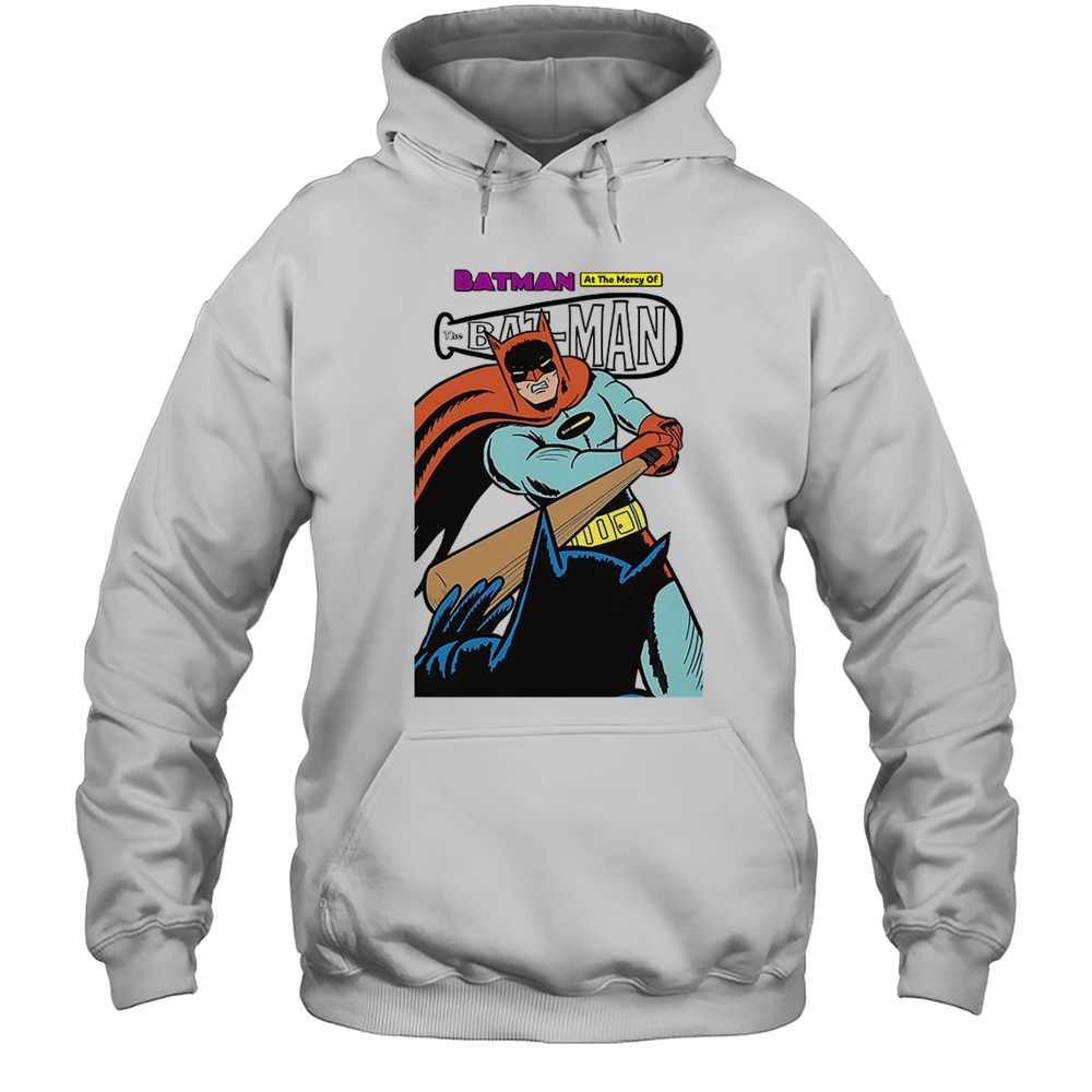 Batman At The Marcy Of The Bat-Man Shirt Unisex Hoodie