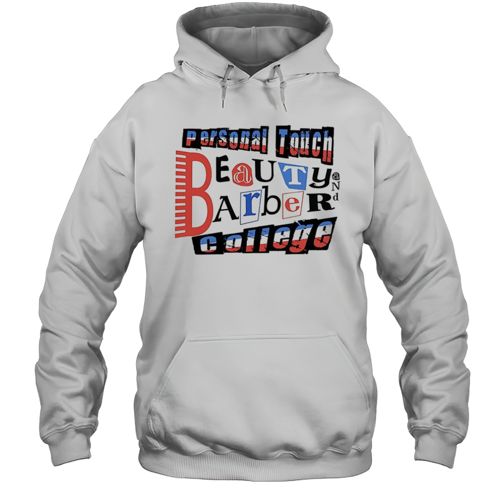 Beauty And Barber Personal Touch College Shirt Unisex Hoodie