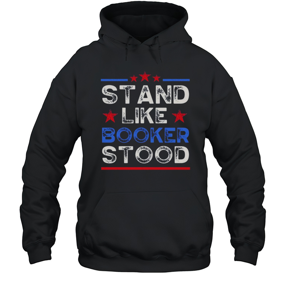 Cory Booker Stand Like Booker Stood Shirt Unisex Hoodie