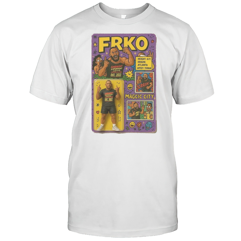 FRKO Good Night Experiment Beginning Presentation Dec 2022 Magcic City Height 6FT Origin Atlanta Artist-Terror T-shirt