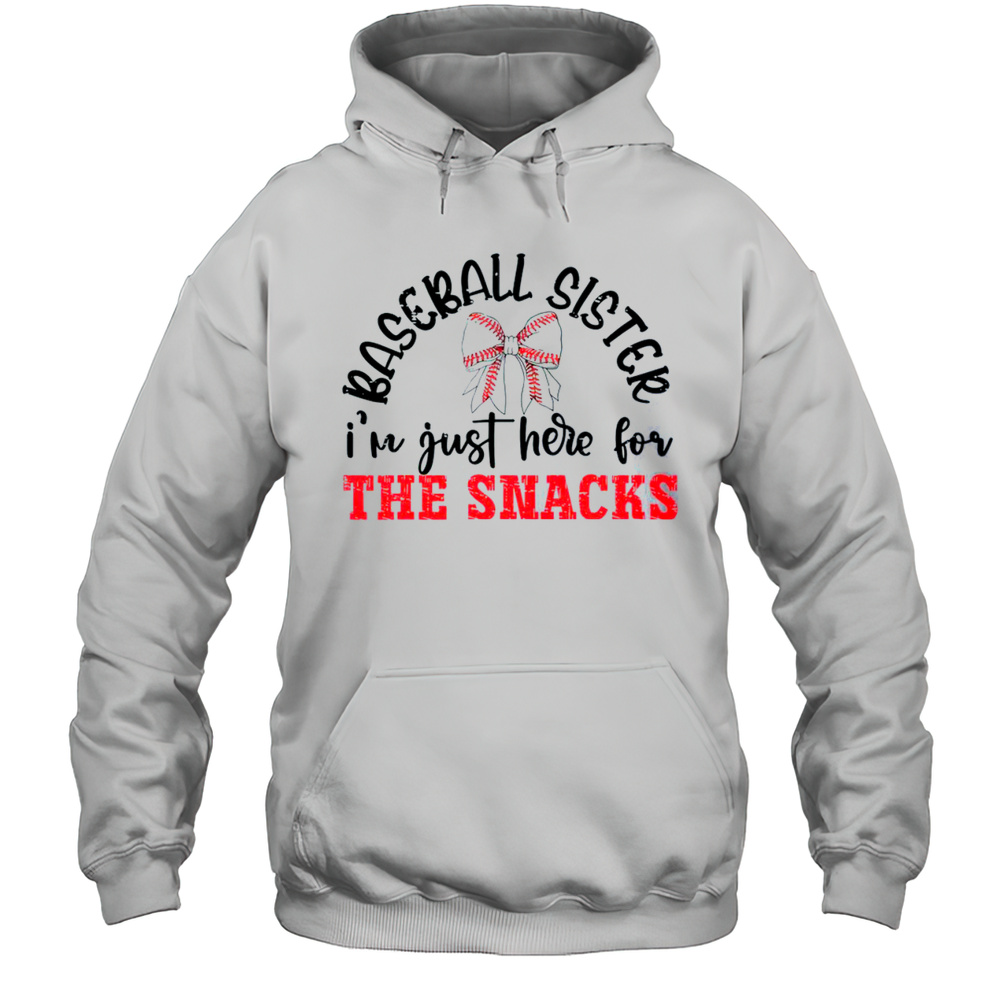 Funny Game Day Baseball Sister Im Just Here For The Snacks T-Shirt Unisex Hoodie