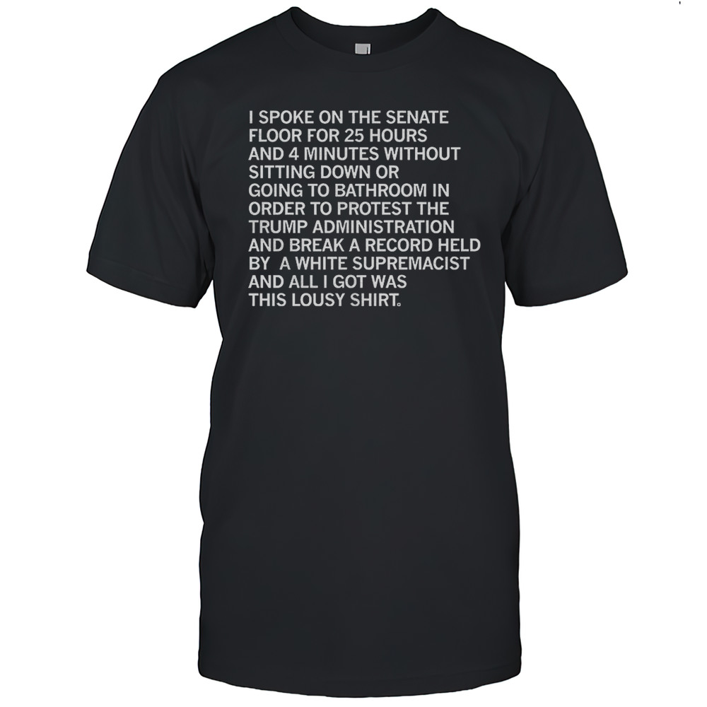 I Spoke On The Senate Floor For 25 Hours And 4 Minutes Without Sitting Down Shirt