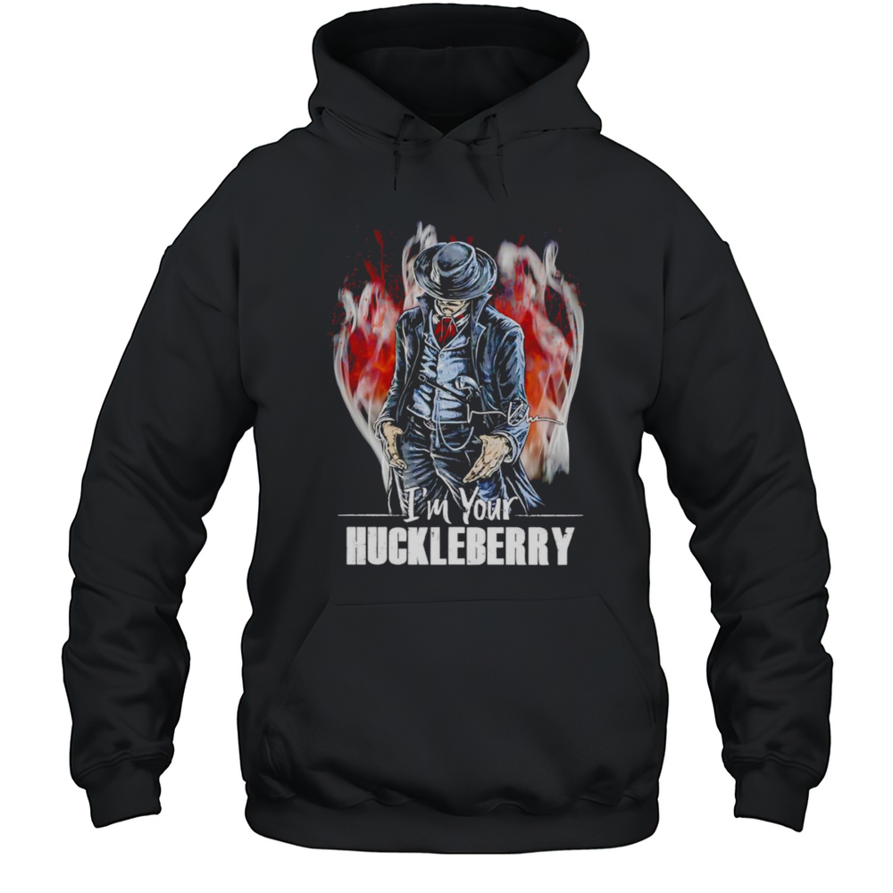 Im Your Huckleberry Shirt Unisex Hoodie